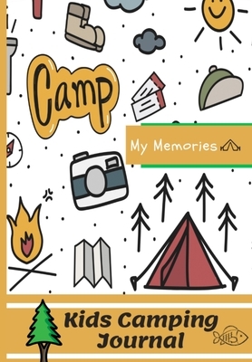 Kids Camping Journal: The Perfect Kids Camping Journal/Diary for Travel by The Life Graduate Publishing Group