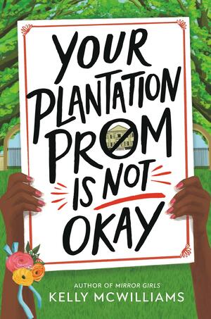 Your Plantation Prom Is Not Okay by Kelly McWilliams