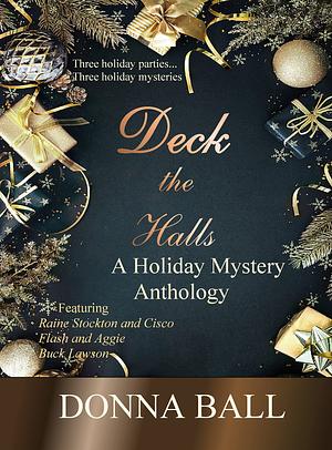 Deck the Halls: A Holiday Mystery Anthology by Donna Ball