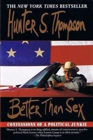Better Than Sex by Hunter S. Thompson