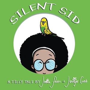 Silent Sid: Children's Funny Picture Book by Jessica Parkin