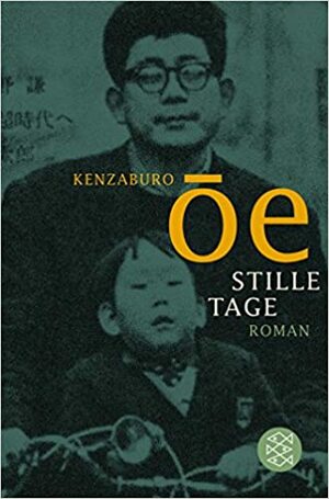 Stille Tage by Kenzaburō Ōe