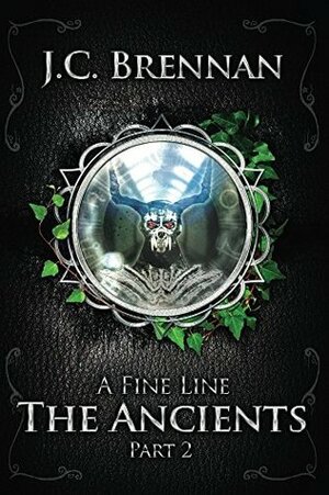 A Fine Line: The Ancients (Part II) by J.C. Brennan