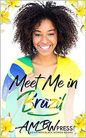 Meet Me In Brazil by Kay Lee