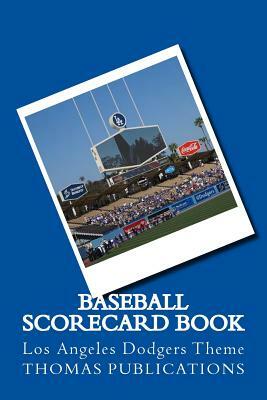 Baseball Scorecard Book: Los Angeles Dodgers Theme by Thomas Publications