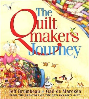 The Quiltmaker's Journey by Gail de Marcken, Jeff Brumbeau