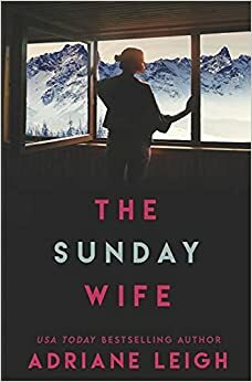 The Sunday Wife by Adriane Leigh
