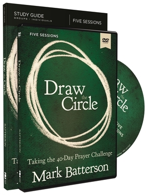 Draw the Circle Study Guide with DVD: Taking the 40 Day Prayer Challenge by Mark Batterson