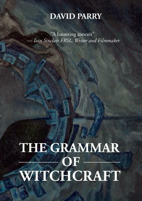 The Grammar of Witchcraft by David Parry