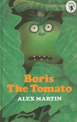 Boris the Tomato by Alex Martin