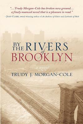 By the Rivers of Brooklyn by Trudy J. Morgan-Cole