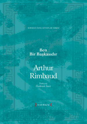 Ben Bir Başkasıdır by Arthur Rimbaud