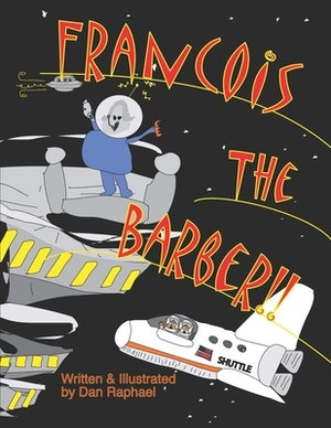 Francois the Barber! by Dan Raphael