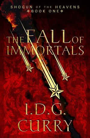 The Fall of Immortals by I.D.G. Curry
