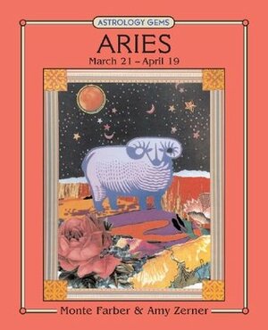 Astrology Gem: ARIES Mar. 21-Apr. 19 (Astrology Gems) by Amy Zerner, Monte Farber