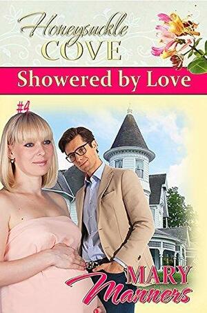 Showered by Love by Mary Manners, Mary Manners