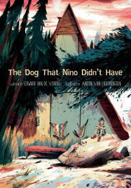 The Dog That Nino Didn't Have by Edward van de Vendel, Anton Van Hertbruggen, Antonio Van Hertbruggen, Nurşen Kaya