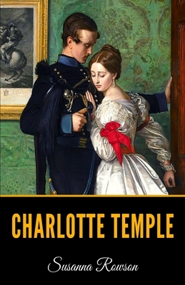 Charlotte Temple by Susanna Haswell Rowson