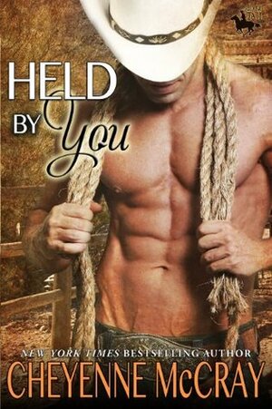 Held by You by Cheyenne McCray