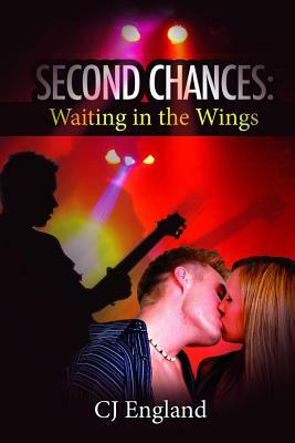 Second Chances: Waiting in the Wings by C. J. England