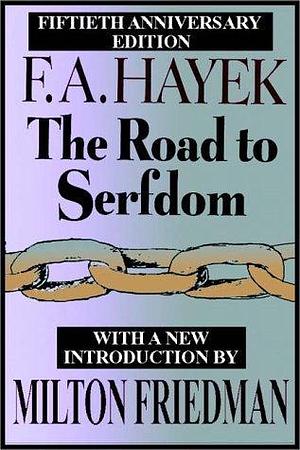 The Road To Serfdom:A Classic Warning Against The Dangers To Freedom by David Case, Friedrich A. Hayek, Friedrich A. Hayek