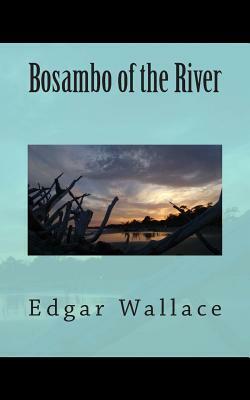 Bosambo of the River by Edgar Wallace