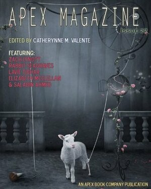 Apex Magazine - August 2011 (Issue 27) by Catherynne M. Valente, Lavie Tidhar, Rabbit Seagraves, Zach Lynott, Saladin Ahmed, Elizabeth R. McClellan