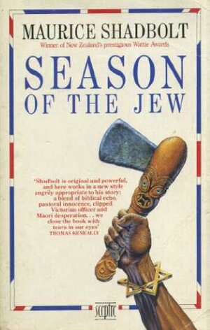 Season Of The Jew by Maurice Shadbolt