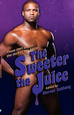 The Sweeter the Juice by Marcus Anthony