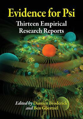 Evidence for Psi: Thirteen Empirical Research Reports by 