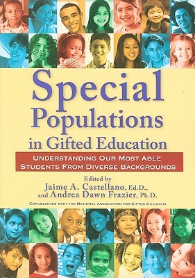 Special Populations in Gifted Education: Understanding Our Most Able Students from Diverse Backgrounds by Jaime Castellano, Andrea Dawn Frazier