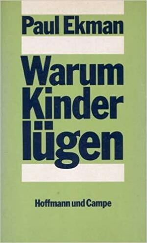 Warum Kinder lügen by Tom Ekman, Paul Ekman, Mary Ann Mason Ekman