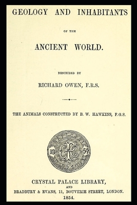 Geology and Inhabitants of the Ancient World - Illustrated by Richard Owen