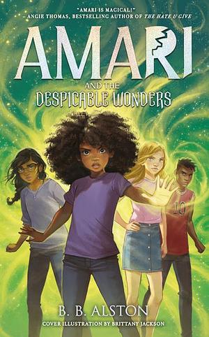 Amari and the Despicable Wonders by B.B. Alston