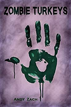 Zombie Turkeys (The Life After Life Chronicles, #1) by Andy Zach