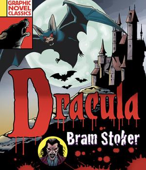 Graphic Novel Classics: Dracula by Bram Stoker