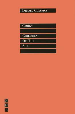 Children of the Sun by Maxim Gorky
