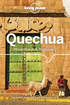 Lonely Planet Quechua Phrasebook & Dictionary by Serafin M. Coronel-Molina, Lonely Planet