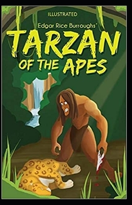 Tarzan of the Apes Illustrated by Edgar Rice Burroughs