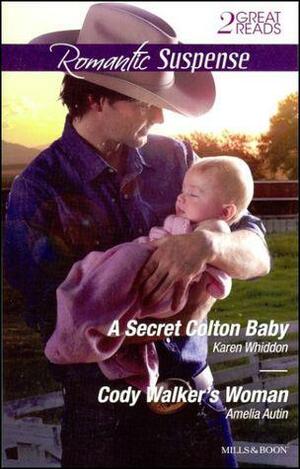 A Secret Colton Baby / Cody Walker's Woman by Amelia Autin, Karen Whiddon
