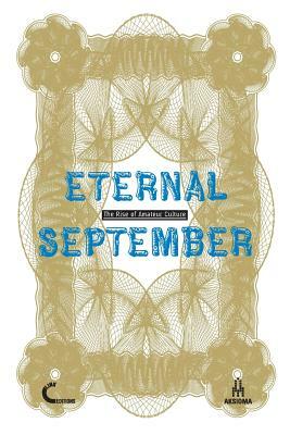 Eternal September. The Rise of Amateur Culture by Smetnjak, Domenico Quaranta, Valentina Tanni