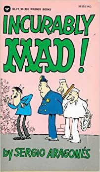 Incurably Mad by Sergio Aragonés
