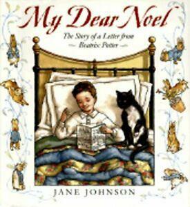 My Dear Noel: The Story of a Letter From Beatrix Potter by Jane Johnson
