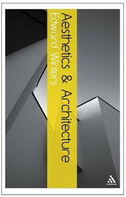 Aesthetics and Architecture by Edward Winters