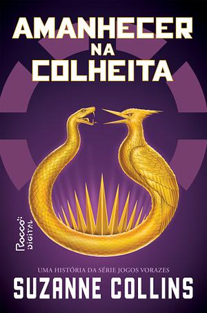 Amanhecer na Colheita by Suzanne Collins