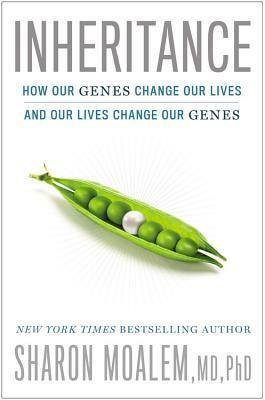 Inheritance: How Our Genes Change Our Lives—and Our Lives Change Our Genes by Sharon Moalem