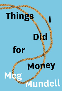 Things I Did for Money by Meg Mundell