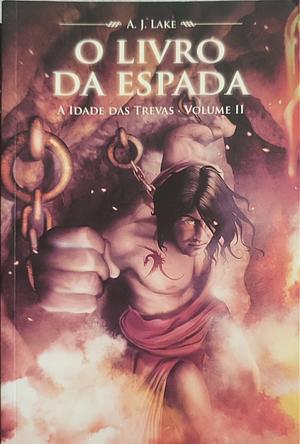 O Livro da Espada by A.J. Lake