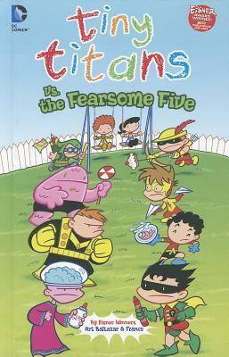 Tiny Titans vs. the Fearsome Five by Art Baltazar