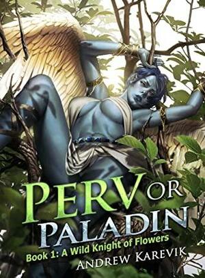 Perv or Paladin by Andrew Karevik, LitRPG Freaks